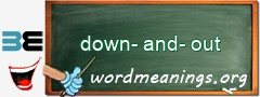 WordMeaning blackboard for down-and-out